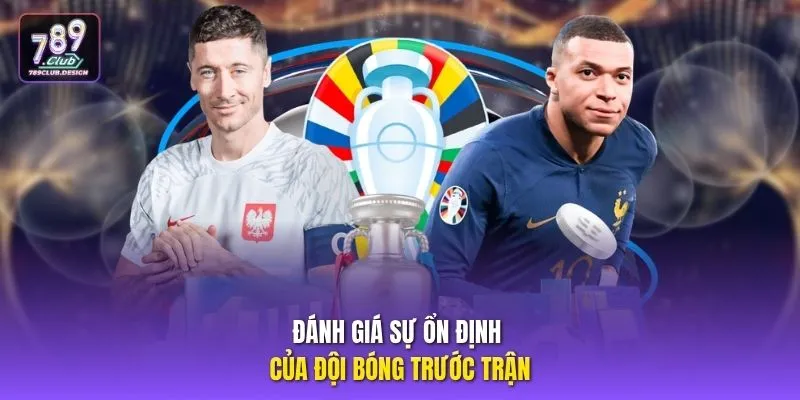Đánh giá sự ổn định của đội bóng trước trận